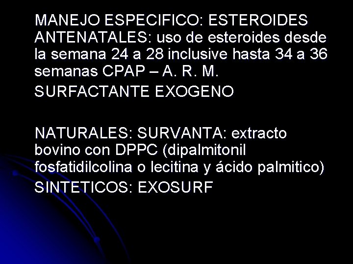 MANEJO ESPECIFICO: ESTEROIDES ANTENATALES: uso de esteroides desde la semana 24 a 28 inclusive