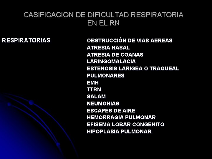 CASIFICACION DE DIFICULTAD RESPIRATORIA EN EL RN RESPIRATORIAS OBSTRUCCIÓN DE VIAS AEREAS ATRESIA NASAL