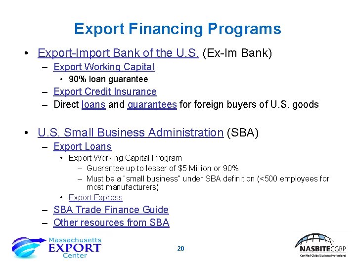 Export Financing Programs • Export-Import Bank of the U. S. (Ex-Im Bank) – Export