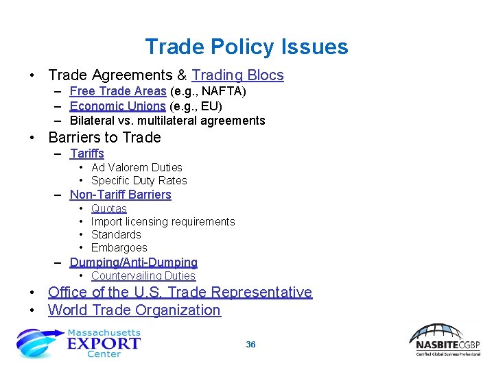 Trade Policy Issues • Trade Agreements & Trading Blocs – Free Trade Areas (e.