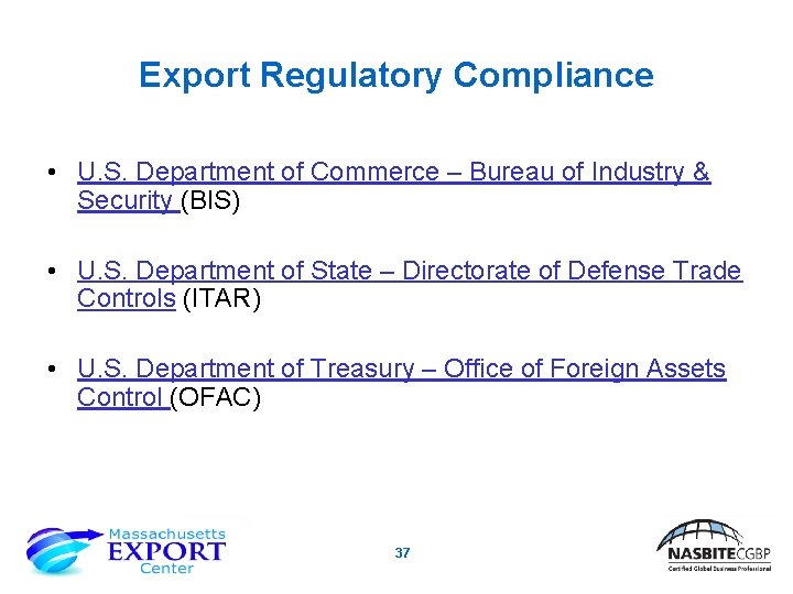 Export Regulatory Compliance • U. S. Department of Commerce – Bureau of Industry &