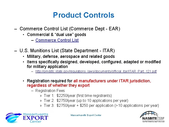 Product Controls – Commerce Control List (Commerce Dept - EAR) • Commercial & “dual