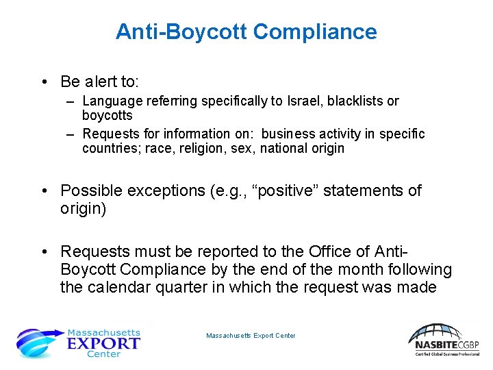 Anti-Boycott Compliance • Be alert to: – Language referring specifically to Israel, blacklists or