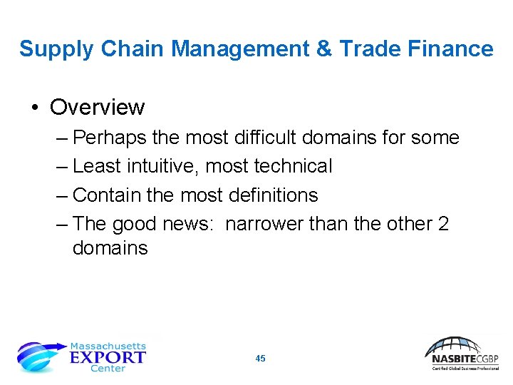 Supply Chain Management & Trade Finance • Overview – Perhaps the most difficult domains