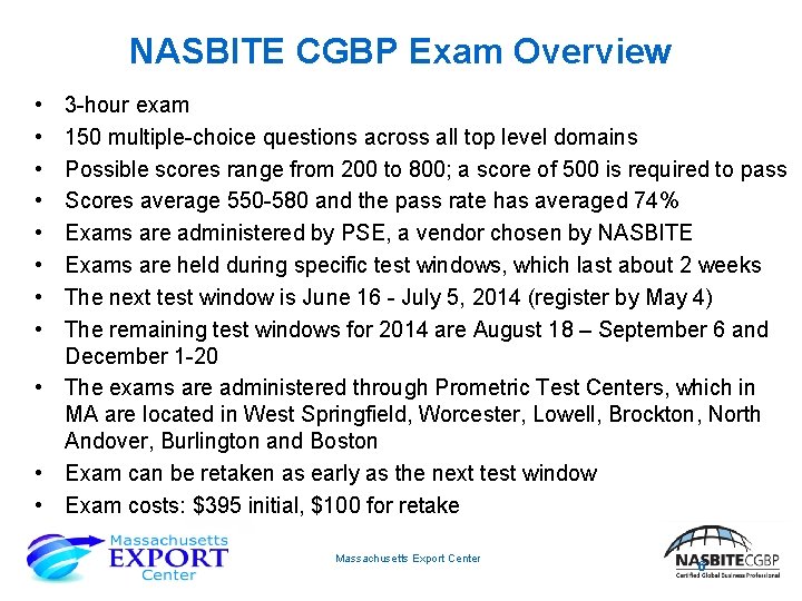 NASBITE CGBP Exam Overview • • 3 -hour exam 150 multiple-choice questions across all