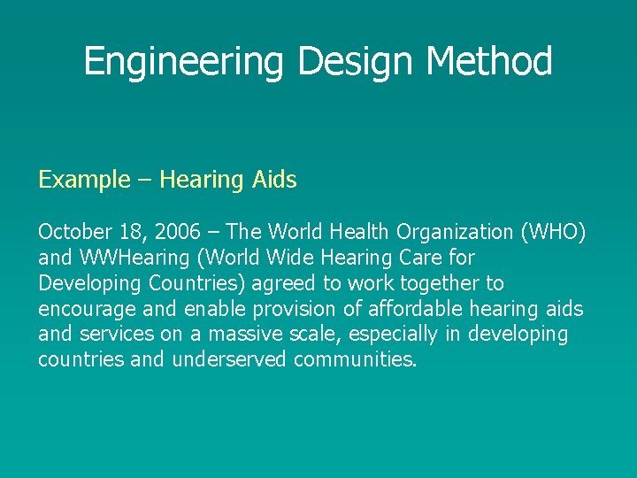 Engineering Design Method Example – Hearing Aids October 18, 2006 – The World Health