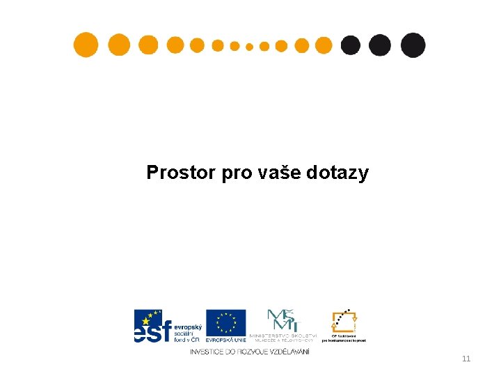 Prostor pro vaše dotazy 11 