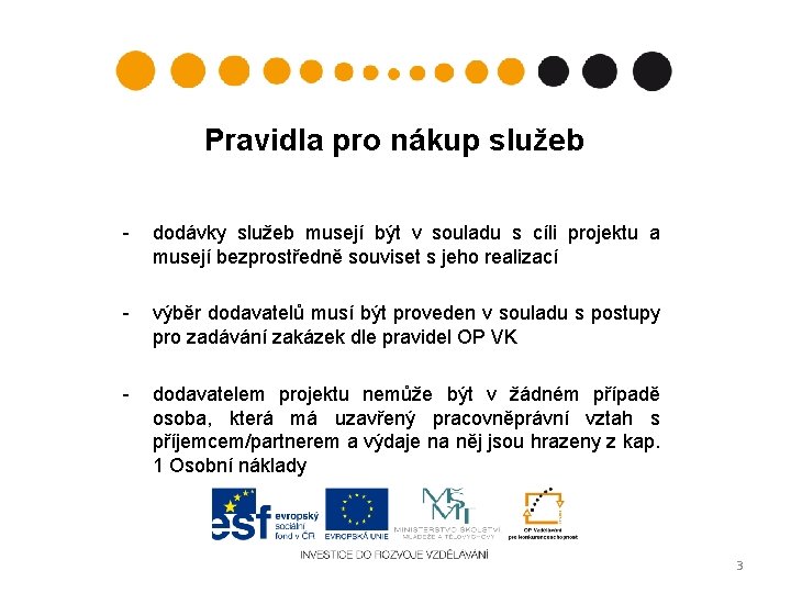 Pravidla pro nákup služeb - dodávky služeb musejí být v souladu s cíli projektu