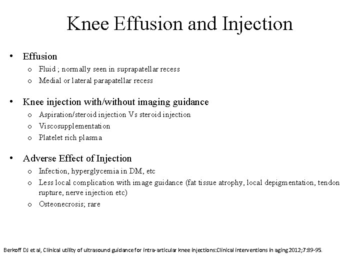 Knee Effusion and Injection • Effusion o Fluid ; normally seen in suprapatellar recess