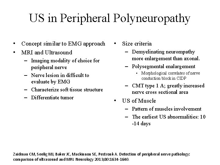 US in Peripheral Polyneuropathy • Concept similar to EMG approach • MRI and Ultrasound