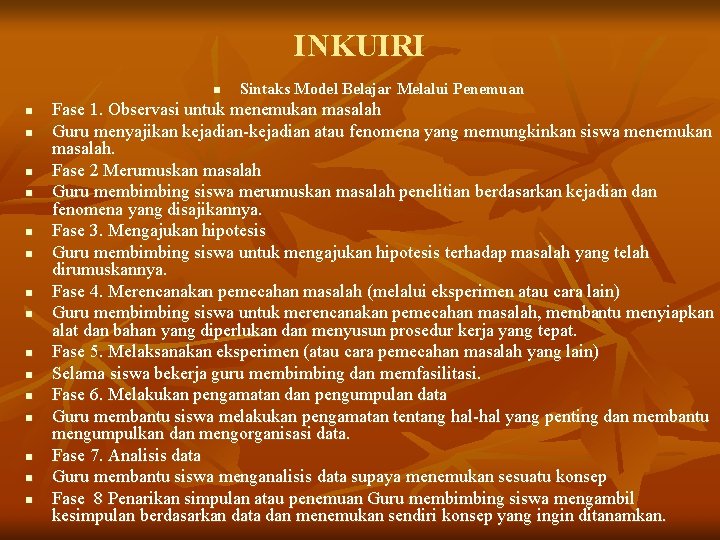 INKUIRI n n n n Sintaks Model Belajar Melalui Penemuan Fase 1. Observasi untuk