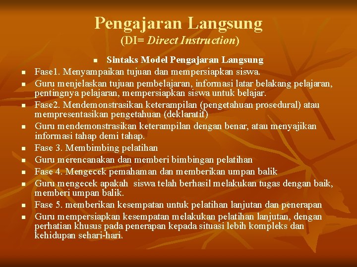 Pengajaran Langsung (DI= Direct Instruction) Sintaks Model Pengajaran Langsung Fase 1. Menyampaikan tujuan dan