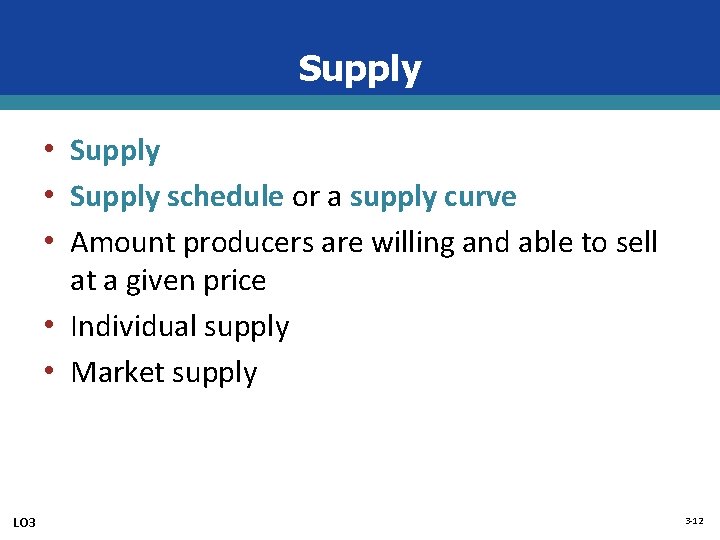 Supply • Supply schedule or a supply curve • Amount producers are willing and