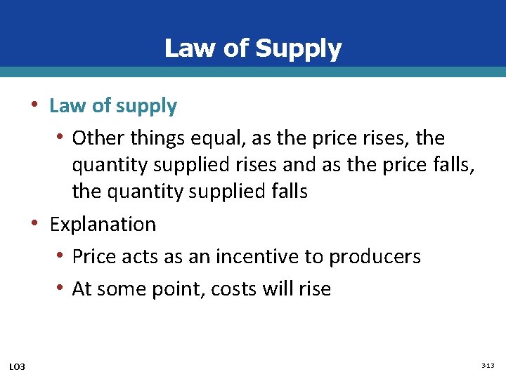 Law of Supply • Law of supply • Other things equal, as the price