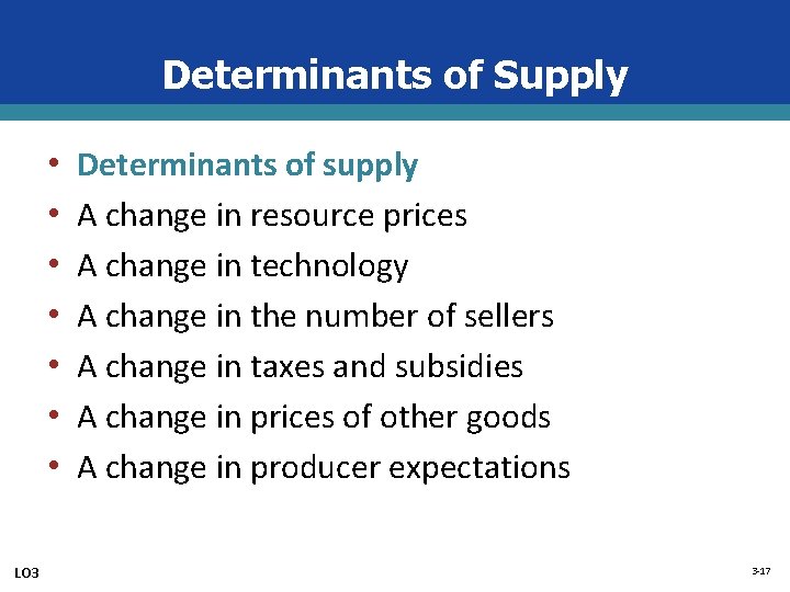 Determinants of Supply • • LO 3 Determinants of supply A change in resource