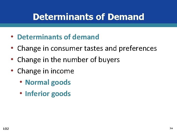 Determinants of Demand • • LO 2 Determinants of demand Change in consumer tastes