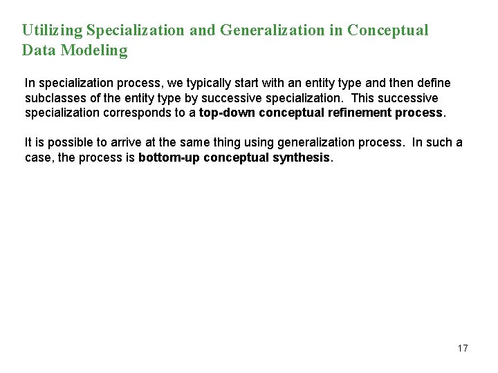 Utilizing Specialization and Generalization in Conceptual Data Modeling In specialization process, we typically start