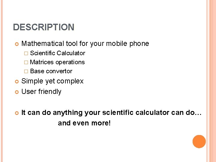 DESCRIPTION Mathematical tool for your mobile phone � Scientific Calculator � Matrices operations �