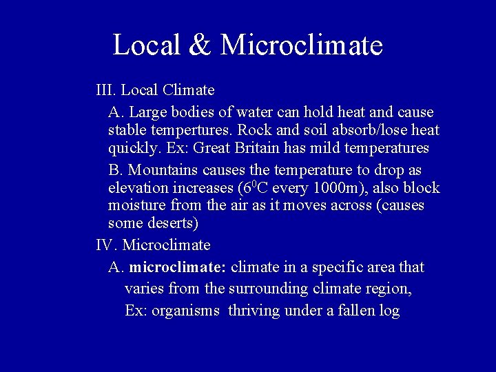 Local & Microclimate III. Local Climate A. Large bodies of water can hold heat