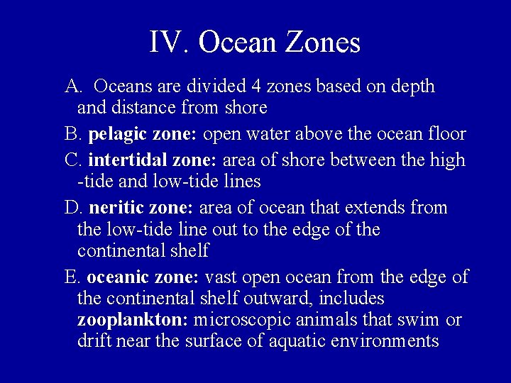 IV. Ocean Zones A. Oceans are divided 4 zones based on depth and distance