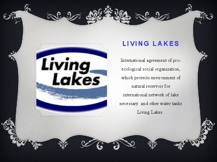 LIVING LAKES International agreement of proecological social organization, which protects environment of natural reservoir