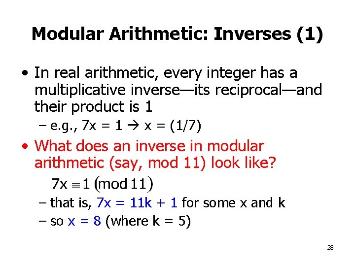 Modular Arithmetic: Inverses (1) • In real arithmetic, every integer has a multiplicative inverse—its
