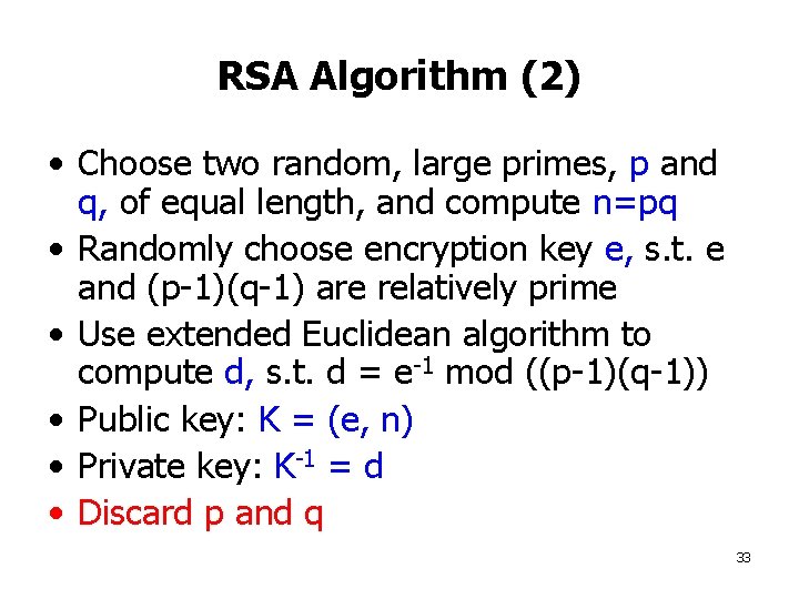 RSA Algorithm (2) • Choose two random, large primes, p and q, of equal