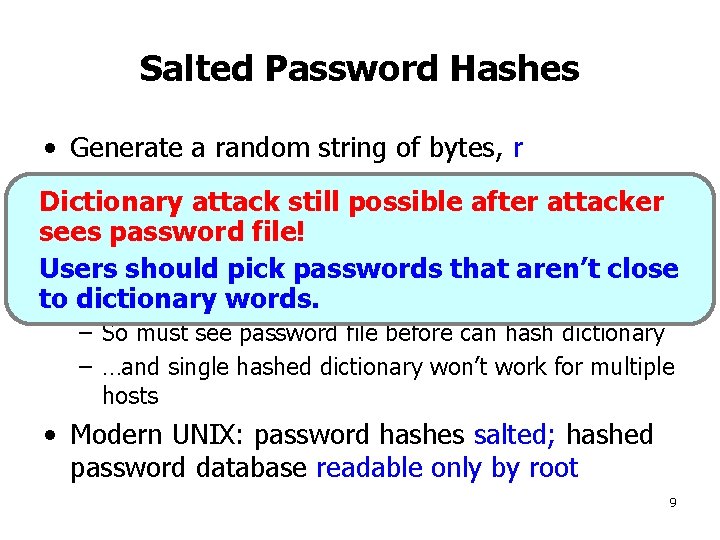 Salted Password Hashes • Generate a random string of bytes, r • For user