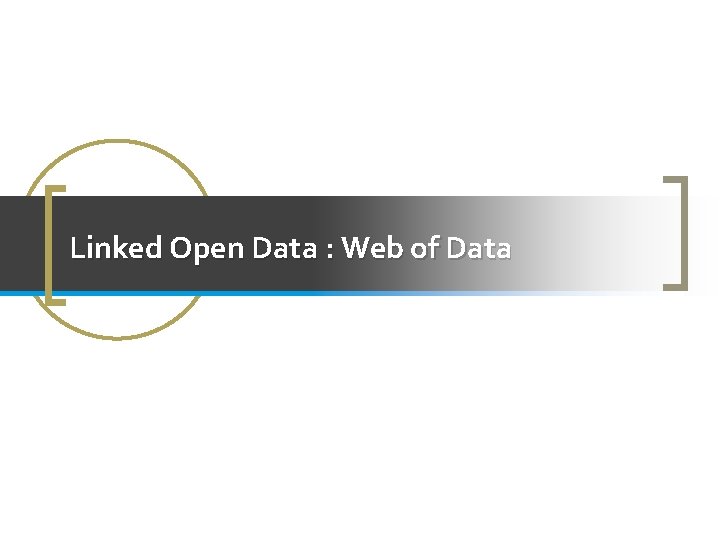 Linked Open Data : Web of Data 