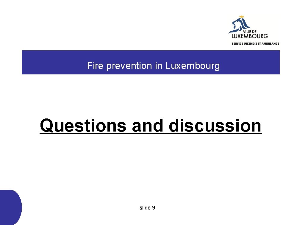  Fire prevention in Luxembourg Questions and discussion slide 9 