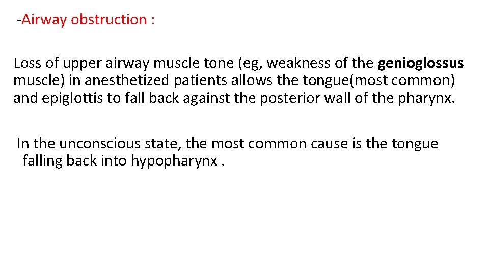 -Airway obstruction : Loss of upper airway muscle tone (eg, weakness of the -Airway obstruction : Loss of upper airway muscle tone (eg, weakness of the