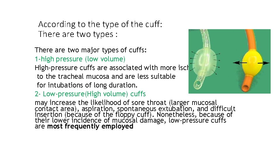 According to the type of the cuff: There are two types : There are