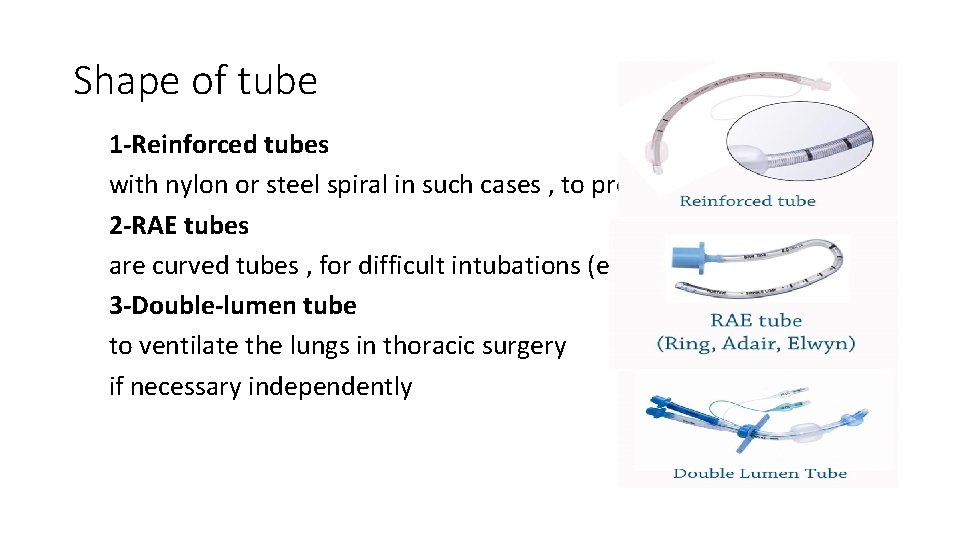 Shape of tube 1 -Reinforced tubes with nylon or steel spiral in such cases Shape of tube 1 -Reinforced tubes with nylon or steel spiral in such cases