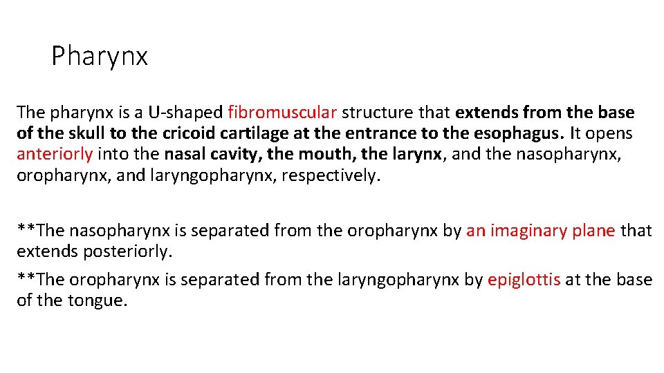 Pharynx The pharynx is a U-shaped fibromuscular structure that extends from the base of Pharynx The pharynx is a U-shaped fibromuscular structure that extends from the base of
