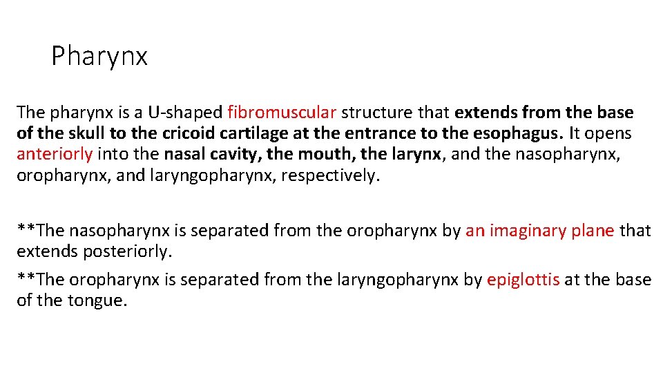 Pharynx The pharynx is a U-shaped fibromuscular structure that extends from the base of