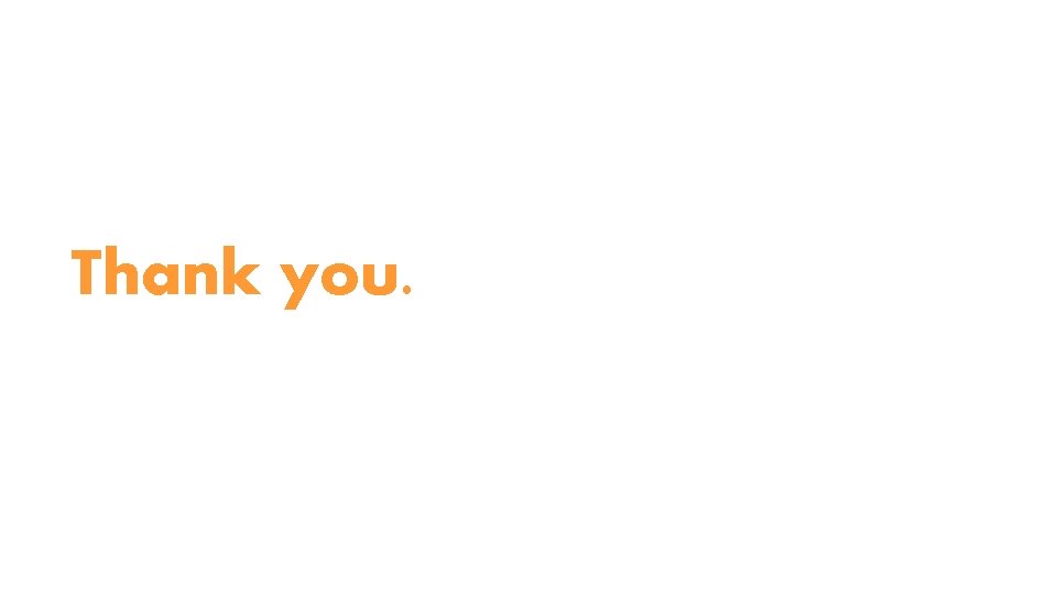 Thank you. Thank you.