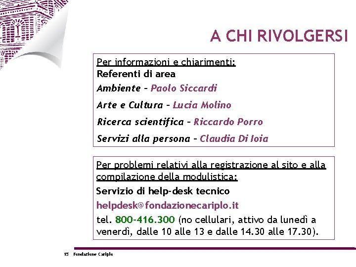 A CHI RIVOLGERSI Per informazioni e chiarimenti: Referenti di area Ambiente - Paolo Siccardi