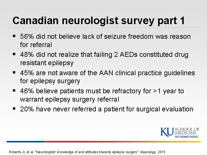 Canadian neurologist survey part 1 § 56% did not believe lack of seizure freedom