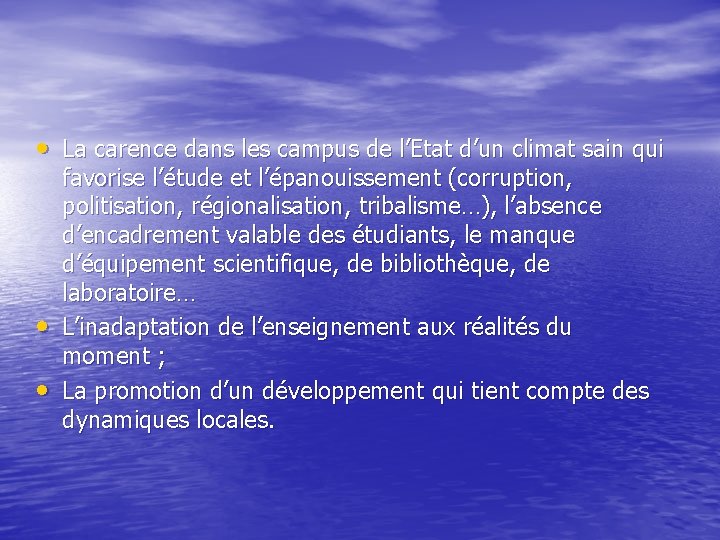  • La carence dans les campus de l’Etat d’un climat sain qui •