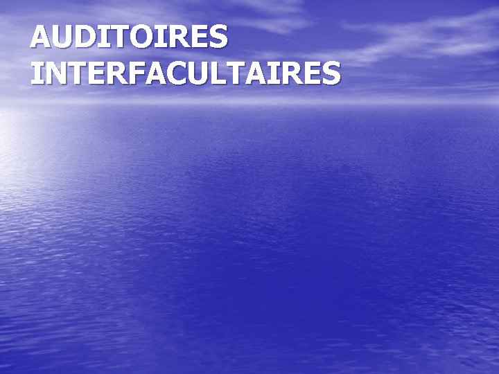 AUDITOIRES INTERFACULTAIRES 