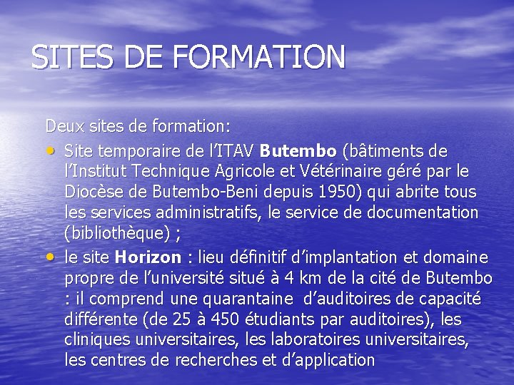 SITES DE FORMATION Deux sites de formation: • Site temporaire de l’ITAV Butembo (bâtiments