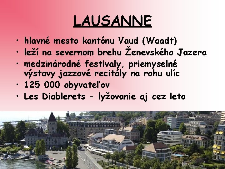 LAUSANNE • hlavné mesto kantónu Vaud (Waadt) • leží na severnom brehu Ženevského Jazera