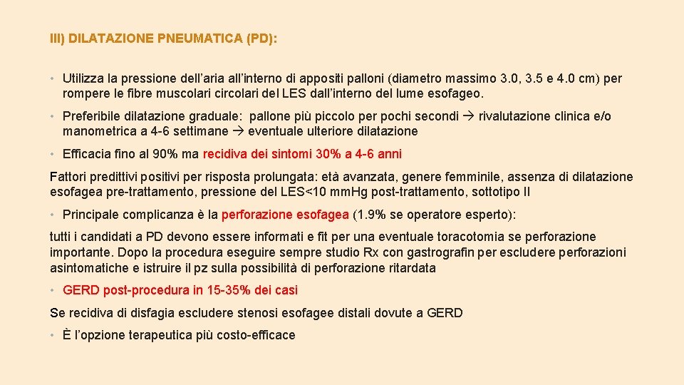 III) DILATAZIONE PNEUMATICA (PD): • Utilizza la pressione dell’aria all’interno di appositi palloni (diametro