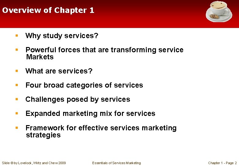 Overview of Chapter 1 § Why study services? § Powerful forces that are transforming