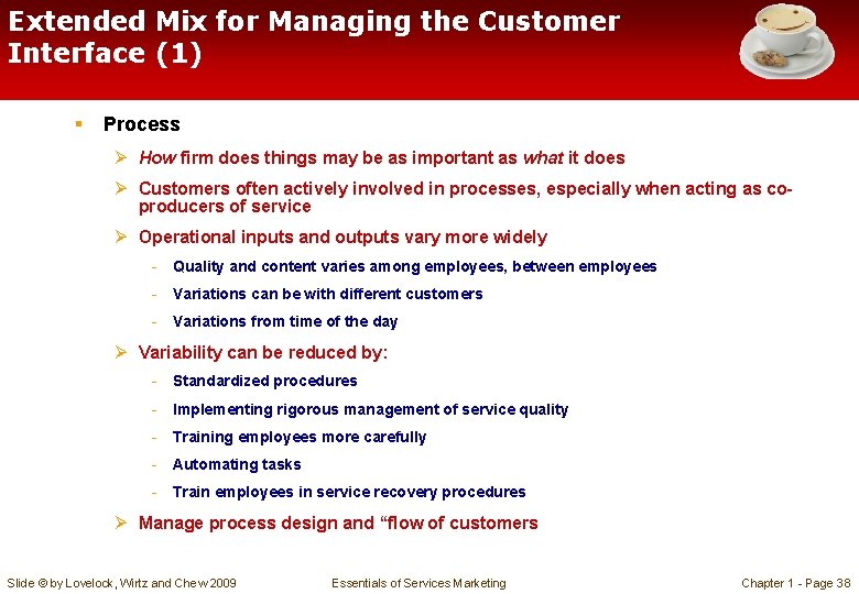 Extended Mix for Managing the Customer Interface (1) § Process Ø How firm does