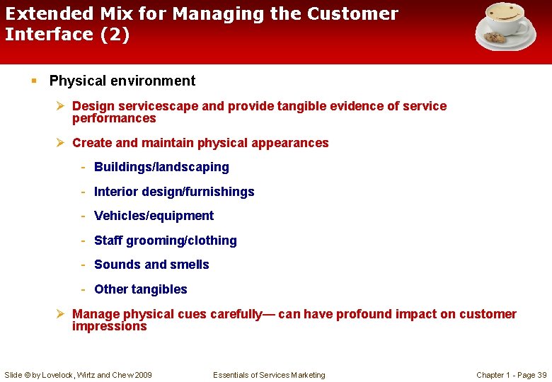 Extended Mix for Managing the Customer Interface (2) § Physical environment Ø Design servicescape