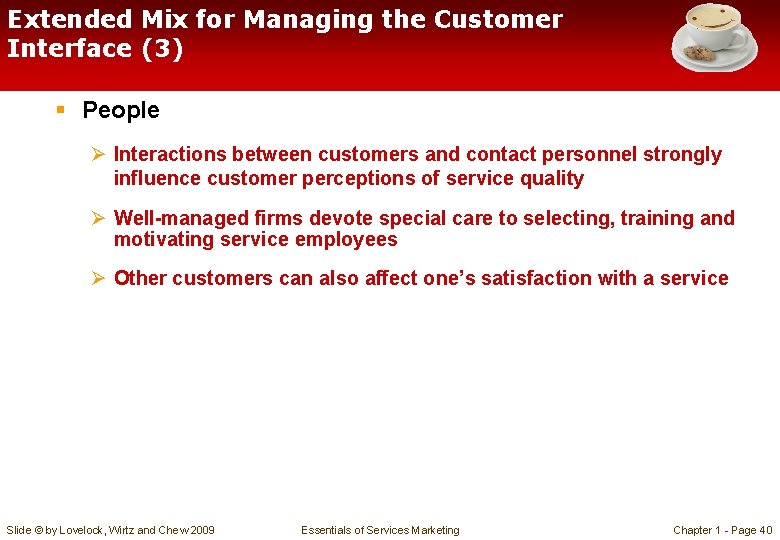 Extended Mix for Managing the Customer Interface (3) § People Ø Interactions between customers