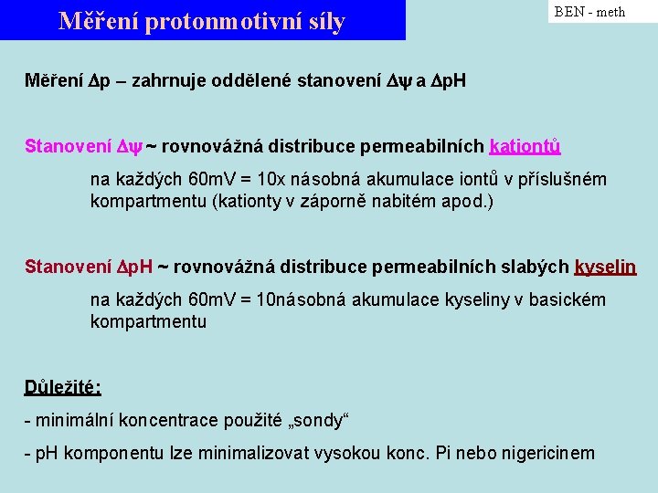 Měření protonmotivní síly BEN - meth Měření p – zahrnuje oddělené stanovení a p.