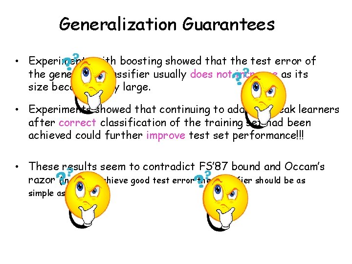 Generalization Guarantees • Experiments with boosting showed that the test error of the generated