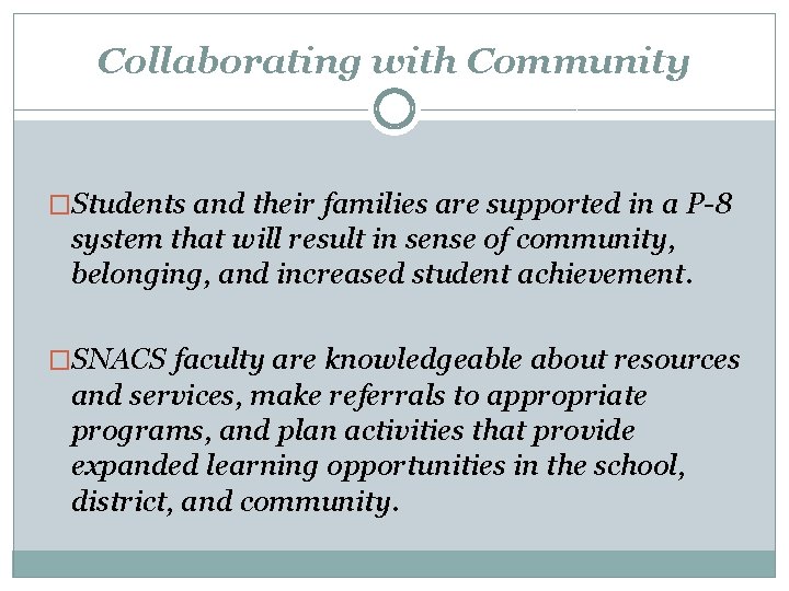 Collaborating with Community �Students and their families are supported in a P-8 system that